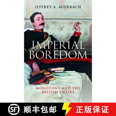 【3-4周达】Imperial Boredom: Monotony and the British Empire [9780198827375]