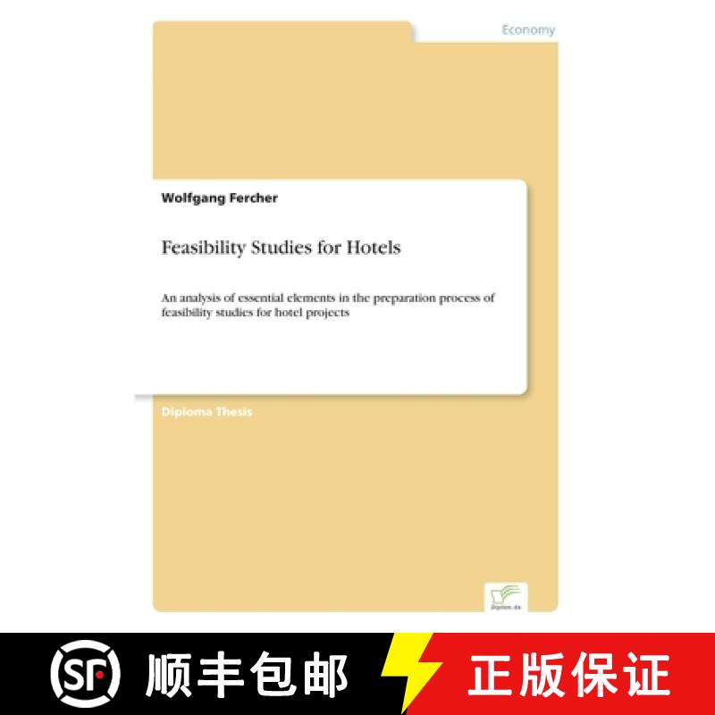 【3-4周达】Feasibility Studies for Hotels: An analysis of essential elements in the preparation proce... [9783838699141]