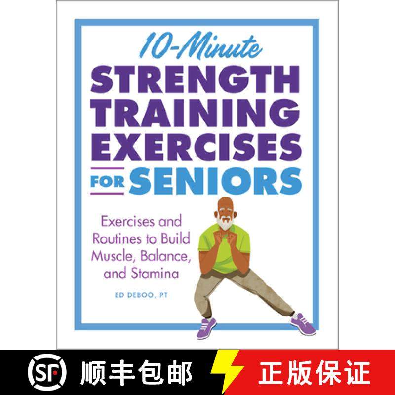 预订 10-Minute Strength Training Exercises for Seniors: Exercises and Routines to Build Muscle, Balan... [9798886507652]
