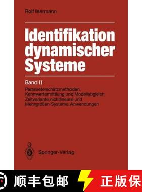 【3-4周达】Identifikation Dynamischer Systeme: Band II: Parameterschätzmethoden, Kennwertermittlung ... [9783642970702]