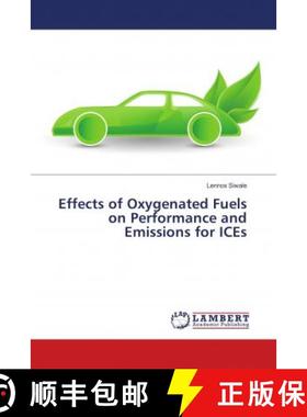 预订 Effects of Oxygenated Fuels on Performance and Emissions for ICEs [9786139579068]