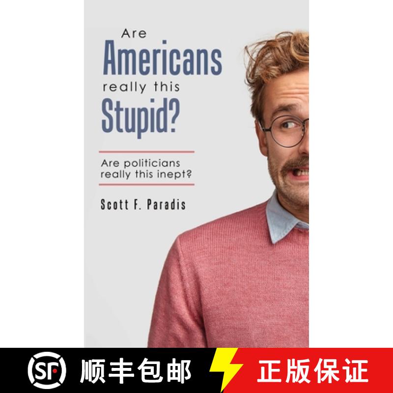 【3-4周达】Are Americans Really This Stupid?: Are Politicians Really This Inept? [9780986382192]