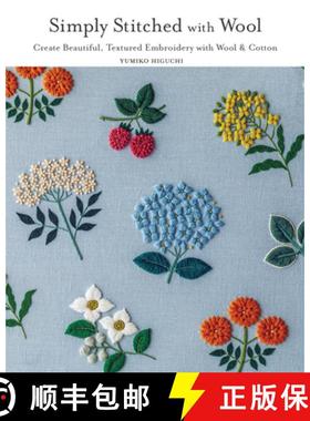 【3-4周达】Simply Stitched with Wool: Create Beautiful, Textured Embroidery with Wool & Cotton [9781940552811]