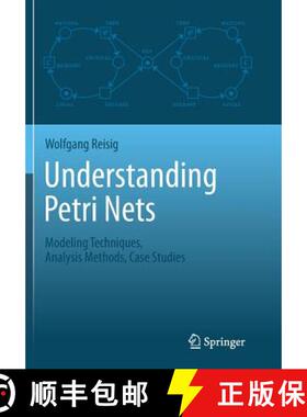 【3-4周达】Understanding Petri Nets : Modeling Techniques, Analysis Methods, Case Studies [9783662523070]