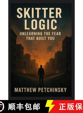【3-4周达】Skitter Logic: Unlearning the Fear That Built You [9798349344053]