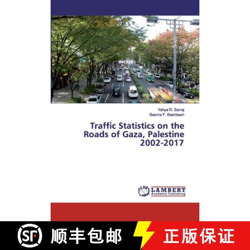 预订 Traffic Statistics on the Roads of Gaza, Palestine 2002-2017 [9786200252869]