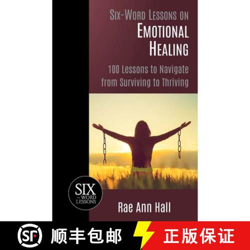 【3-4周达】Six-Word Lessons on Emotional Healing: 100 Lessons to Navigate from Surviving to Thriving [9781967256051]