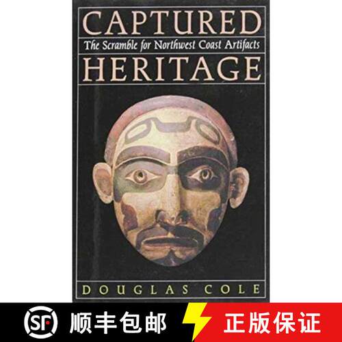 【3-4周达】Captured Heritage – The Scramble for Northwest Coast Artifacts [9780774805377]