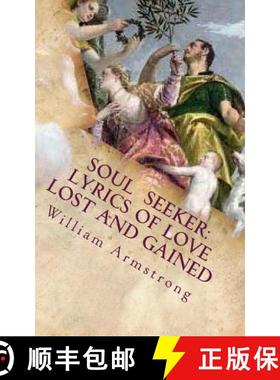 预订 Soul Seeker: Lyrics of Love Lost and Gained [9780692357149]