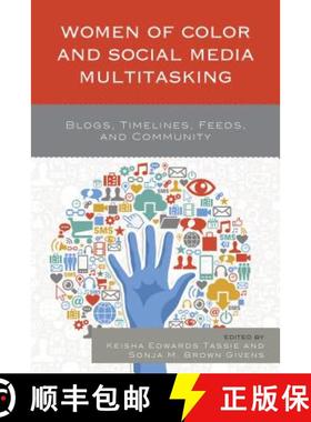 预订 Women of Color and Social Media Multitasking : Blogs, Timelines, Feeds, and Community [9781498528498]