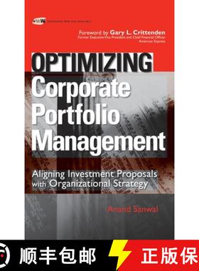 【3-4周达】Optimizing Corporate Portfolio Management: Aligning Investment Proposals With Organization... [9780470126882]