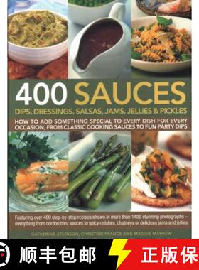 【3-4周达】400 Sauces, Dips, Dressings, Salsas, Jams, Jellies & Pickles: How To Add Something Special... [9781846810718]