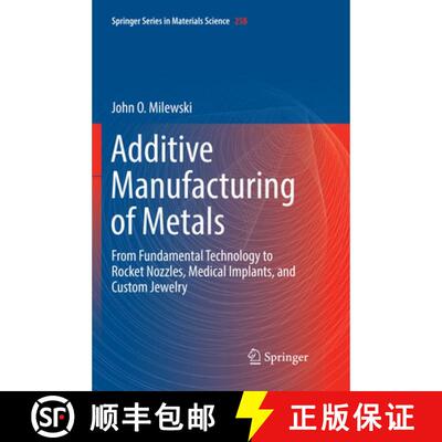 【3-4周达】Additive Manufacturing of Metals : From Fundamental Technology to Rocket Nozzles, Medical ... [9783319863481]
