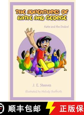 预订 The Adventures of Katie and George: Katie and the Dodos [9780995061002]