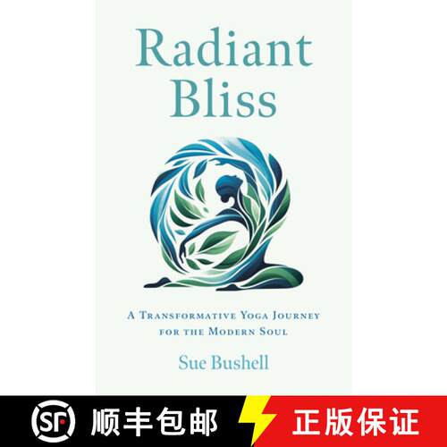 【3-4周达】Radiant Bliss: A Transformative Yoga Journey for the Modern Soul [9781803418186]