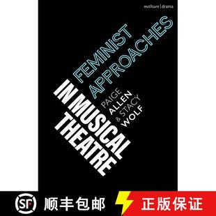 【3-4周达】Feminist Approaches in Musical Theatre [9781350350137]