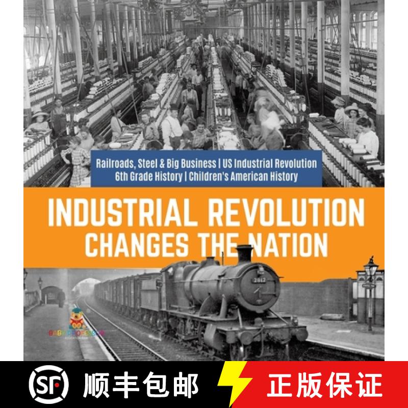 【3-4周达】Industrial Revolution Changes the Nation - Railroads, Steel & Big Business - US Industrial... [9781541950559]