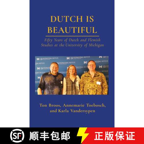 【3-4周达】Dutch is Beautiful – Fifty Years of Dutch and Flemish Studies at the University of Michigan [9781607855170]