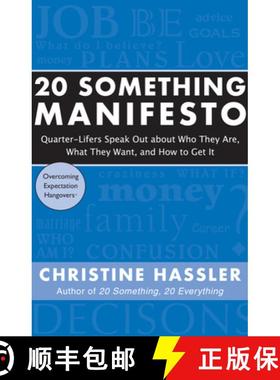 【3-4周达】20 Something Manifesto: Quarter-Lifers Speak Out about Who They Are, What They Want, and H... [9781577315957]