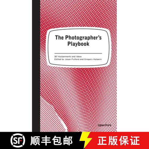 【3-4周达】The Photographer's Playbook : 307 Assignments and Ideas [9781597112475]