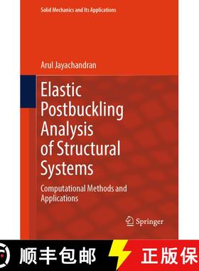 【3-4周达】Elastic Postbuckling Analysis of Structural Systems: Computational Methods and Applications [9783031899355]