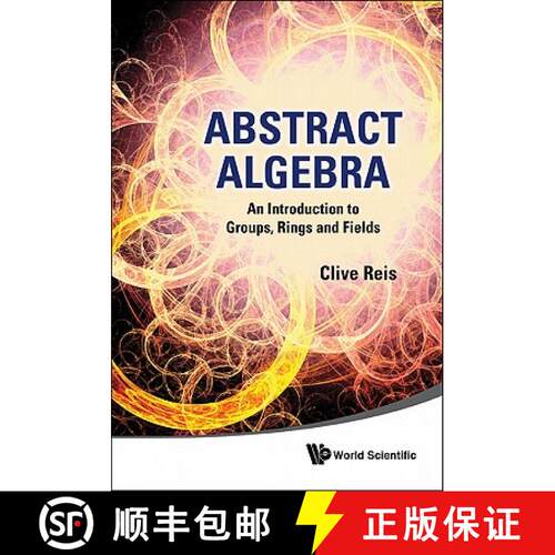 预订 Abstract Algebra: An Introduction To Groups, Rings And Fields: An Introduction to Groups, Rings ... [9789814340281]