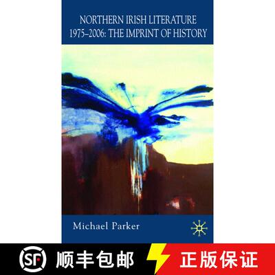 【3-4周达】精装 Northern Irish Literature, 1975-2006: Volume 2: The Imprint of History [9780230553057]