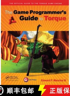 【3-4周达】The Game Programmer's Guide to Torque: Under the Hood of the Torque Game Engine [With CDROM] [9781568812847]