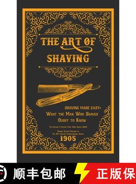 预订 The Art of Shaving - Shaving Made Easy: What the Man Who Shaves Ought to Know [9781925907667]