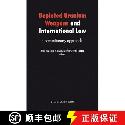 【3-4周达】Depleted Uranium Weapons and International Law : A Precautionary Approach [9789067042659]
