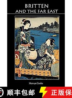 【3-4周达】Britten and the Far East - Asian Influences in the Music of Benjamin Britten: Asian Influe... [9780851158303]