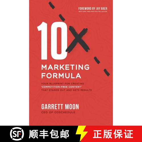 【3-4周达】10x Marketing Formula: Your Blueprint for Creating 'competition-Free Content' That Stands ... [9780692048276]