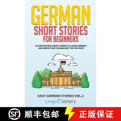【3-4周达】German Short Stories for Beginners: 20 Captivating Short Stories to Learn German & Gro... [9781951949266]