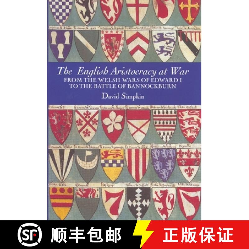 【3-4周达】The English Aristocracy at War: From the Welsh Wars of Edward I to the Battle of Bannockburn [9781843833888]