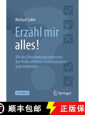 【3-4周达】精装 Erzähl mir alles! : Mit den Vernehmungsmethoden der Profis effektiver kommunizieren ... [9783658455712]