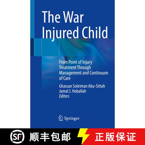 【3-4周达】The War Injured Child: From Point of Injury Treatment Through Management and Continuum of ... [9783031286124]