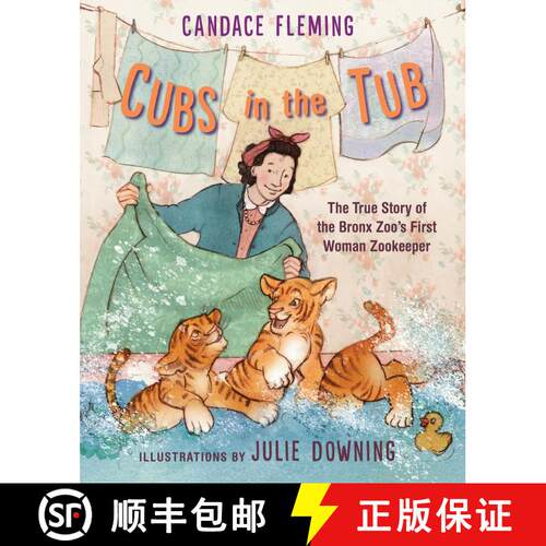 【3-4周达】精装 Cubs in the Tub: The True Story of the Bronx Zoo's First Woman Zookeeper [9780823443185]