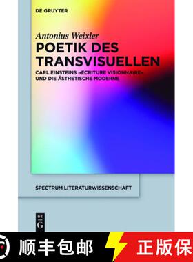 【3-4周达】Poetik des Transvisuellen: Carl Einsteins ecriture visionnaire und die asthetische Moderne [9783110441611]