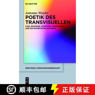 【3-4周达】Poetik des Transvisuellen：Carl Einsteins écriture visionnaire und die ästhetische Moderne [9783110441611]