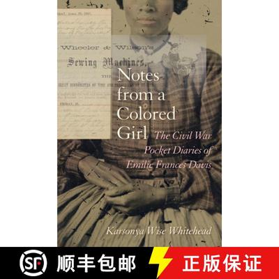 预订 Notes from a Colored Girl: The Civil War Pocket Diaries of Emilie Frances Davis [9781611173529]