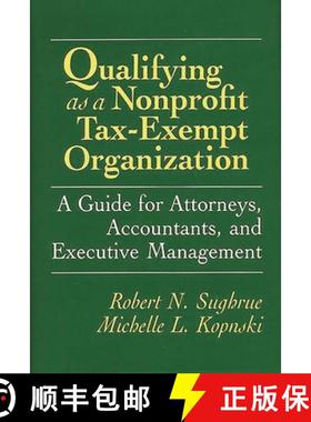 预订 Qualifying as a Nonprofit Tax-Exempt Organization: A Guide for Attorneys, Accountants, and Execu... [9780899304830]