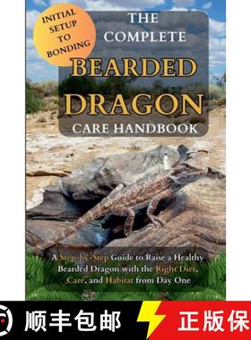 预订 The Complete Bearded Dragon Care Handbook: A Step-by-Step Guide to Rasie a Healthy Bearded Drago... [9798231114580]