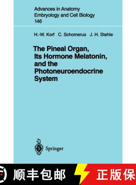 【3-4周达】The Pineal Organ, Its Hormone Melatonin, and the Photoneuroendocrine System [9783540641353]