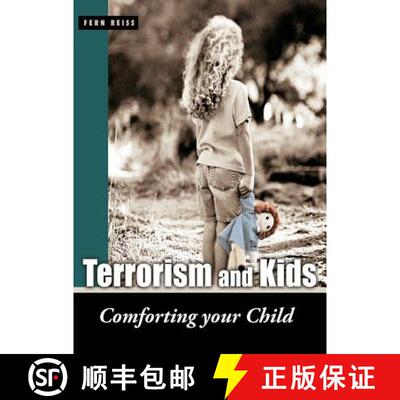 【3-4周达】Terrorism and Kids: Comforting Your Child [9781893290099]