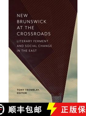 【3-4周达】New Brunswick at the Crossroads – Literary Ferment and Social Change in the East [9781771122078]