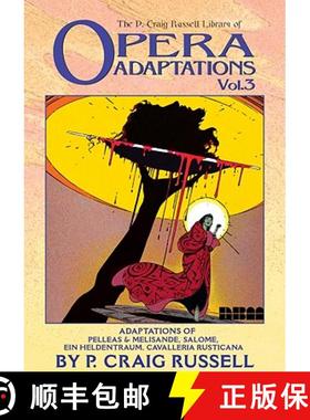 预订 The P. Craig Russell Library of Opera Adaptations: Vol. 3: Adaptions of Pelleas & Melisande, Sal... [9781561633890]