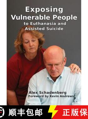 【3-4周达】Exposing Vulnerable People to Euthanasia and Assisted Suicide [9781922168276]