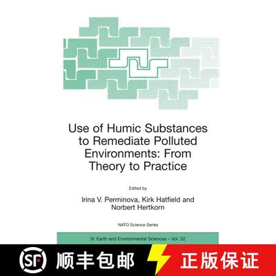 【3-4周达】Use of Humic Substances to Remediate Polluted Environments: From Theory to Practice: Proce... [9781402032509]