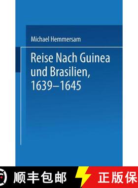 【3-4周达】Reise Nach Guinea Und Brasilien 1639-1645: Neu Herausgegeben Nach Der Zu Nürnberg Bei Pau... [9789401771580]