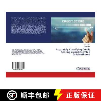预订 Accurately Classifying Credit Scoring using Ensemble GradientBoost [9786139893331]